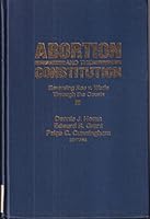 Abortion and the Constitution: Reversing Roe V. Wade Through the Courts 0878404465 Book Cover