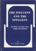 The influent and the effluent: the history of urban water supply and sanitation B002BP0UIO Book Cover
