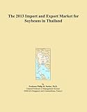  The 2013 Import and Export Market for Soybeans in Thailand