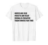 Las rosas son rojas. Las violetas son azules. El vodka es más barato que la cena para dos.
