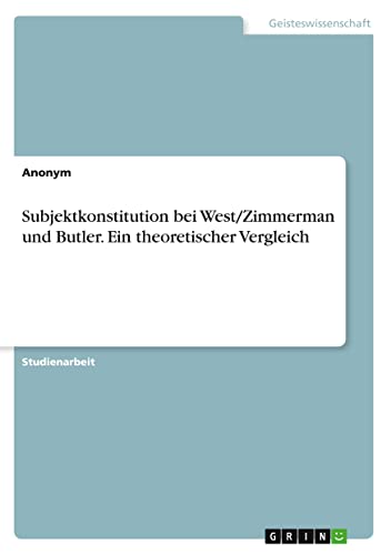 Subjektkonstitution bei West/Zimmerman und Butler. Ein theoretischer Vergleich (German Edition)