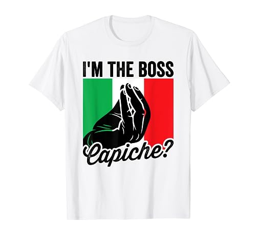 I'm The Boss Capiche Funny Italian Mens Nonno Nonna Saying T-Shirt