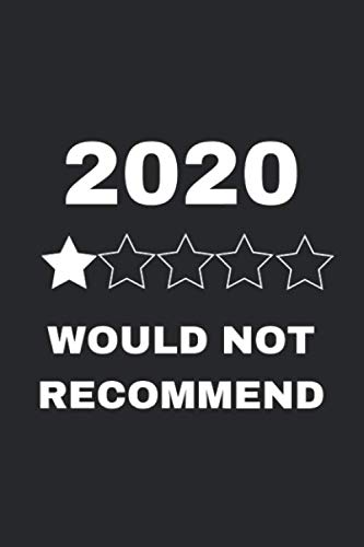 2020 Would Not Recommend: 6x9 Journal for Writing Down Daily Goal...