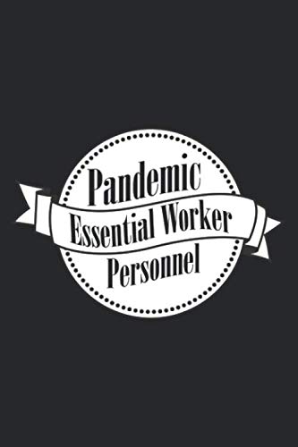 Pandemic Personnel Essential Worker: Notebook , Journal, Diary 120 Pages, Blank 6 x 9
