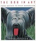 Hardcover The Dog in Art: From Rococo to Post-Modernism Book