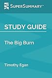 Study Guide: The Big Burn by Timothy Egan (SuperSummary)