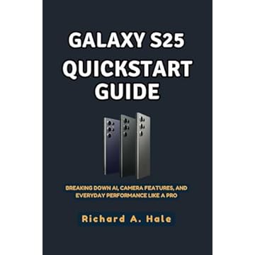 GALAXY S25 QUICKSTART GUIDE: Breaking Down AI, Camera Features, and Everyday Performance Like a Pro