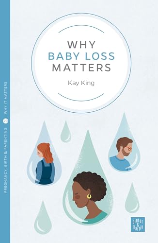 Why Baby Loss Matters (Pinter & Martin Why It Matters, 20)
