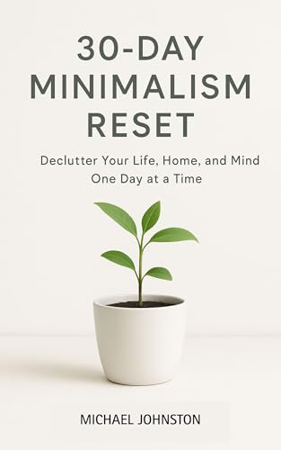 Cover of 30-Day minimalism reset: Declutter Your Life, Home, and Mind One Day at a Time