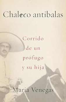 Paperback Chaleco antibalas: Corrido De Un Prófugo Y Su Hija [Spanish] Book