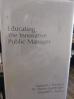 Educating the Innovative Public Manager 0899460798 Book Cover