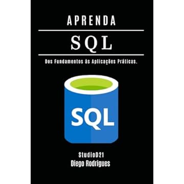 Capa do livro APRENDA SQL - Edição 2025: Domine Consultas Avançadas com Performance Escalável. Dos Fundamentos às Aplicações Práticas.