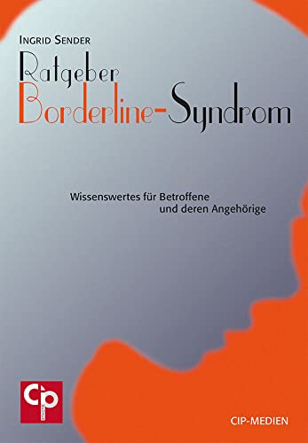 Ratgeber Borderline-Syndrom: Wissenswertes für Betroffene und deren Angehörige (CIP-Medien)