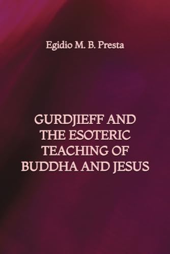 Gurdjieff and the Esoteric Teaching of Buddha and Jesus image 2