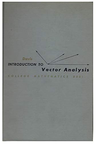 Introduction to Vector Analysis [1961 First Edition, College Mathematics Series]