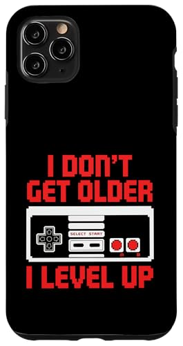 I Don't Get Older I Level Up Birthday �Q�[�}�[T�V���c �ʔ����Q�[�� �X�}�z�P�[�X iPhone 11 Pro Max �p