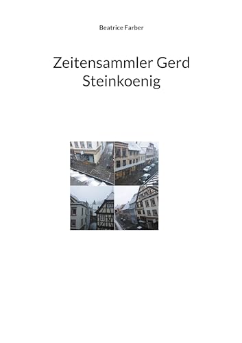 Zeitensammler Gerd Steinkoenig (German Edition) - Farber, Beatrice