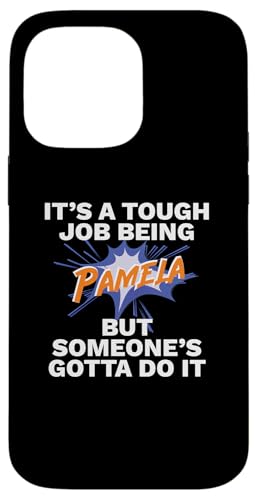 Funny First Name Is Pamela Tough Job Being Pamela �X�}�z�P�[�X iPhone 14 Pro Max �p