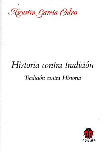 Historia contra tradición: Tradición contra historia (Spanish Edition)