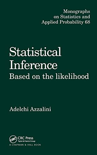 Statistical Inference Based On The Likelihood (Chapman & Hall/Crc Monographs On Statistics And Applied Probability)