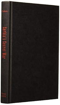 Serbia's Secret War: Propaganda and the Deceit of History (Eastern European Studies , No 2)