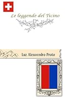 Leggende - Ticino (Italian Edition) B0F67QQ1C9 Book Cover