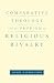Comparative Theology and the Problem of Religious Rivalry (AAR Reflection and Theory in the Study of Religion)