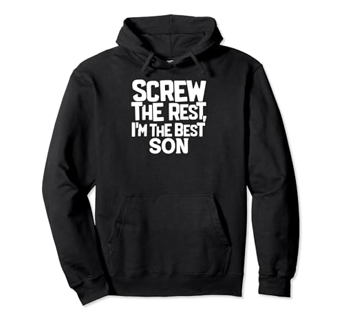 Funny Family Screw the Rest I'm the Best Son Sweat à Capuche