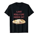 Photo Gallery i just really like cheese, ok? regalo per gli amanti del formaggio maglietta Photo Gallery i just really like cheese, ok? regalo per gli amanti del formaggio maglietta