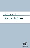 Der Leviathan in der Staatslehre des Thomas Hobbes: Sinn und Fehlschlag eines politischen Symbols - Carl Schmitt 