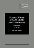Federal White Collar Crime Cases and Materials (American Casebook Series)
