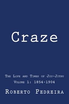 Paperback Craze 1: The Life and Times of Jiu-Jitsu, 1854-1904 Book
