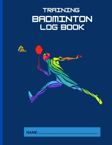 Training Badminton Log book: For Player and Coach Badminton Notebook Tracker