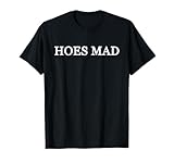 HOES MAD