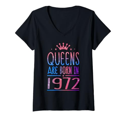 Femme Queens Are Born In 1972 53 Years Old 53rd Birthday T-Shirt avec Col en V
