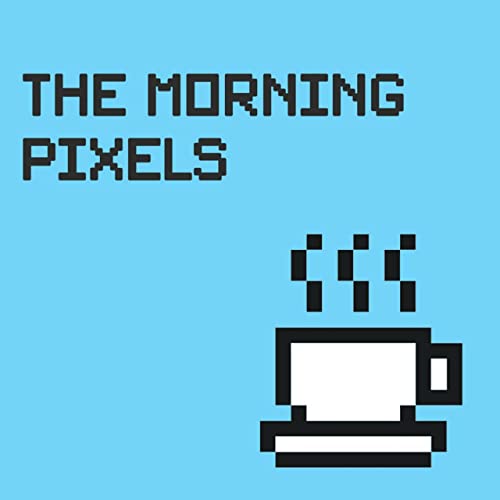 The Morning Pixels cover art