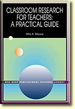 Classroom Research For Teachers: A Practical Guide 1929024657 Book Cover