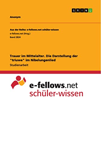 Treue im Mittelalter. Die Darstellung der "triuwe" im Nibelungenlied (German Edition)