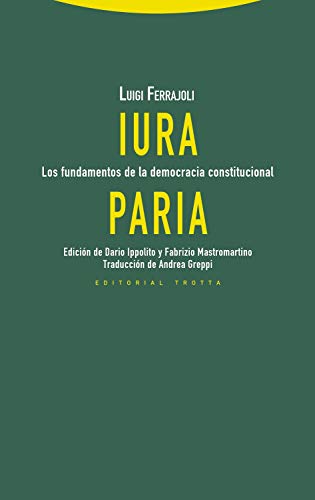 Iura Paria: Los fundamentos de la democracia constitucional (Estructuras y Procesos. Derecho) (Spanish Edition)