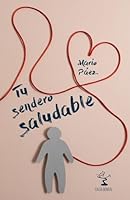 Tu sendero saludable (Spanish Edition) B0D7QWZSMN Book Cover