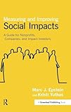 Measuring and Improving Social Impacts: A Guide for Nonprofits, Companies and Impact Investors