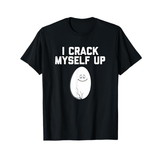 Corny Egg Pun Quote I Crack Myself Up T-Shirt