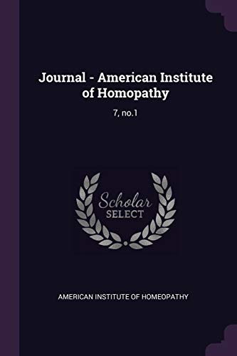 Journal - American Institute of Homopathy: 7, no.1