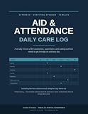 Aid & Attendance Daily Care Log: A 31-Day Caregiver Record of Daily Assistance, Supervision, and Cueing — For Veterans, Surviving Spouses, and Families