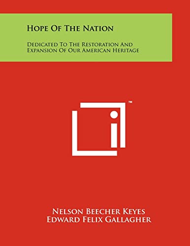 Hope of the Nation: Dedicated to the Restoration and Expansion of Our American Heritage