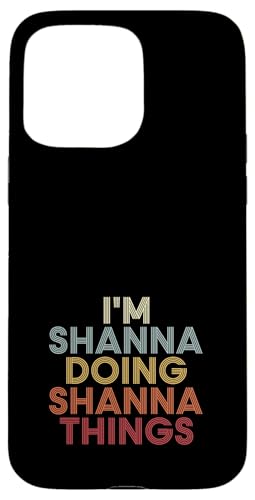 Shanna Name Shanna Personalized Name First Given �X�}�z�P�[�X iPhone 15 Pro Max �p