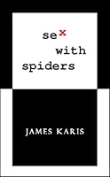 Sex With Spiders 0971527008 Book Cover