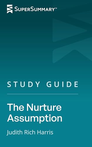 Study Guide: The Nurture Assumption by Judith Rich Harris (SuperSummary)