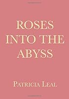 Roses into the Abyss 1720517630 Book Cover