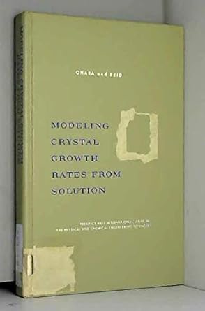 Modeling Crystal Growth Rates from Solution (Prentice-Hall ...